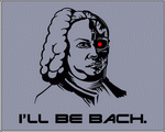 bach terminator I'll Be Bach