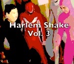 compilation harlem danse Harlem Shake (Vol 3)