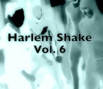 danse compilation harlem Harlem Shake (Vol 6)