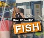 gaillard Le poisson (Rémi Gaillard)