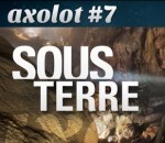 axolot grotte Sous terre (Axolot)