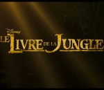 film bande-annonce disney Le Livre de la jungle (Trailer)