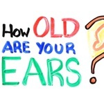 oreille Quel âge ont vos oreilles ?
