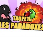 paradoxe top Taupe 10 : Les paradoxes