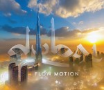 dubai timelapse Dubai Flow Motion